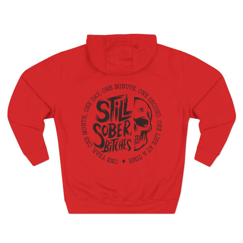 Still Sober Bitches Hoodie - Cozy Fleece Sweatshirt for Sobriety Celebrations, Gift for Recovery Advocates, Motivational Apparel