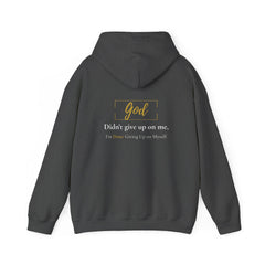 God Didn’t Give Up On Me Hoodie — Recovery Collection.