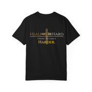 Healing Is Hard Tee- UnconditionallyOne