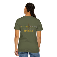 Healing Is Hard Tee- UnconditionallyOne