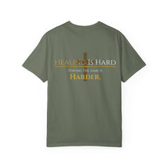 Healing Is Hard Tee- UnconditionallyOne