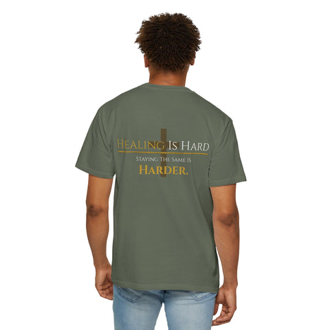 Healing Is Hard Tee- UnconditionallyOne
