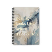 Healing Looks Ugly Before It Looks Holy - Journal