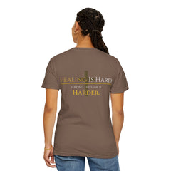 Healing Is Hard Tee- UnconditionallyOne