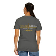 Healing Is Hard Tee- UnconditionallyOne