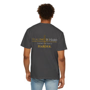 Healing Is Hard Tee- UnconditionallyOne