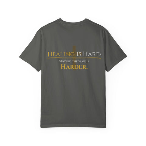 Healing Is Hard Tee- UnconditionallyOne