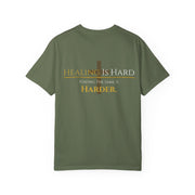 Healing Is Hard Tee- UnconditionallyOne