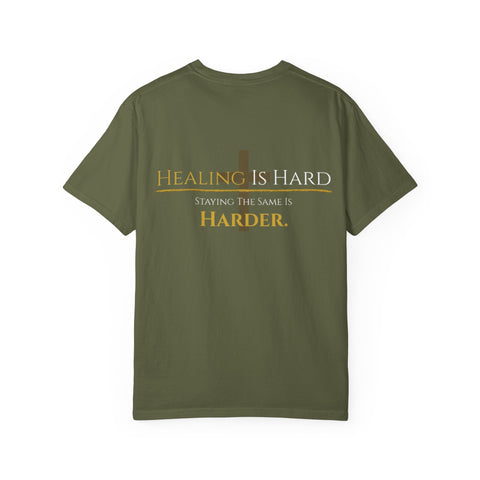 Healing Is Hard Tee- UnconditionallyOne