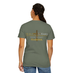 Healing Is Hard Tee- UnconditionallyOne