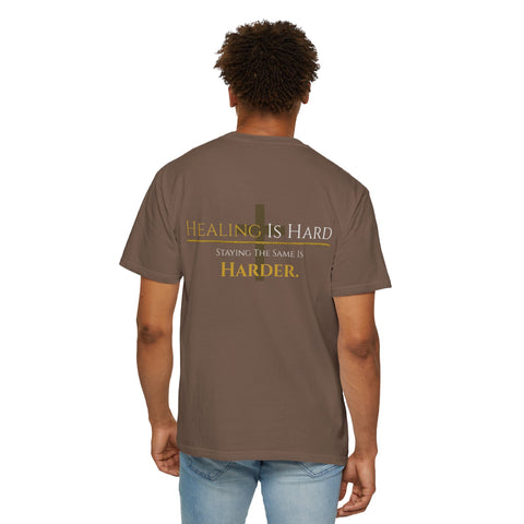 Healing Is Hard Tee- UnconditionallyOne