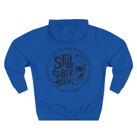 Still Sober Bitches Hoodie - Cozy Fleece Sweatshirt for Sobriety Celebrations, Gift for Recovery Advocates, Motivational Apparel